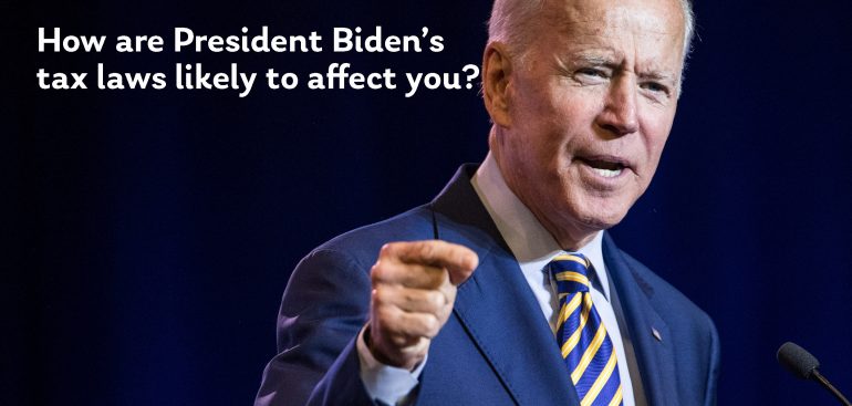 1-How are President Biden’s tax laws likely to affect you_