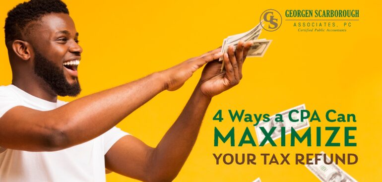 4 Ways a CPA Can Maximize Your Tax Refund
